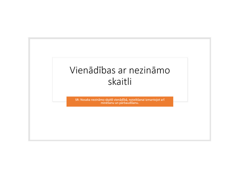 Prezentācija &quot;Situācijas kā vienādības ar simbolu nezināmā vietā&quot;