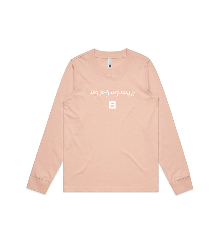 U Never Ever Quit Ever - Long Sleeve (Ladies) [4056]