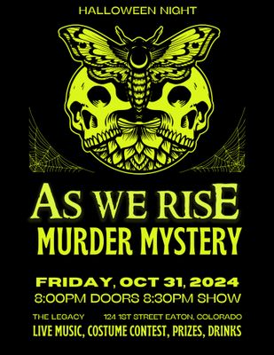 10/31 AS WE RISE MURDER MYSTERY on Halloween Night - Ticket Will Call