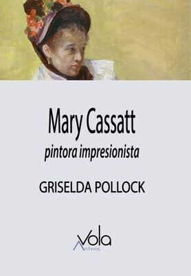 Mary Cassatt pintora impresionista por Griselda Pollock