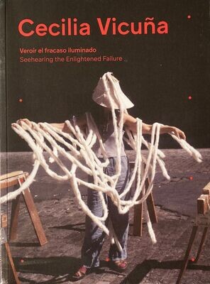 Catálogo: Cecilia Vicuña. Veroír el fracaso iluminado.