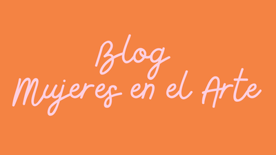 Blog Mujeres en el Arte