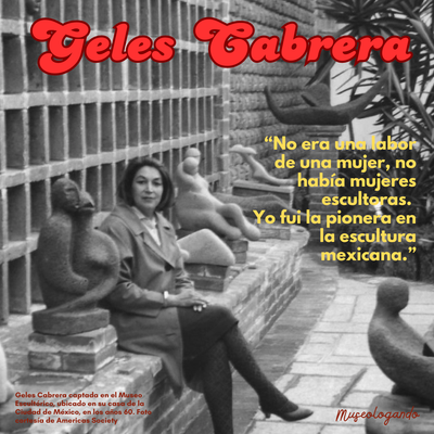 Geles Cabrera primera escultora mexicana