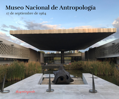La grandeza del pasado: la historia del Museo Nacional de Antropología