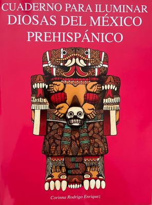 Cuaderno para iluminar Diosas del México Prehispánico