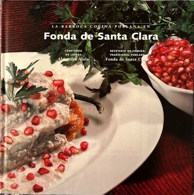 La barroca cocina poblana en Fonda de Sta. Clara