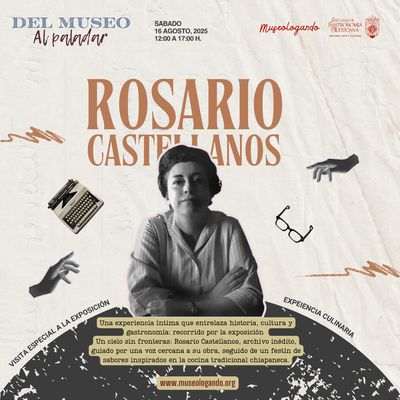 Experiencia: Del museo al paladar: Rosario Castellanos, una experiencia íntima