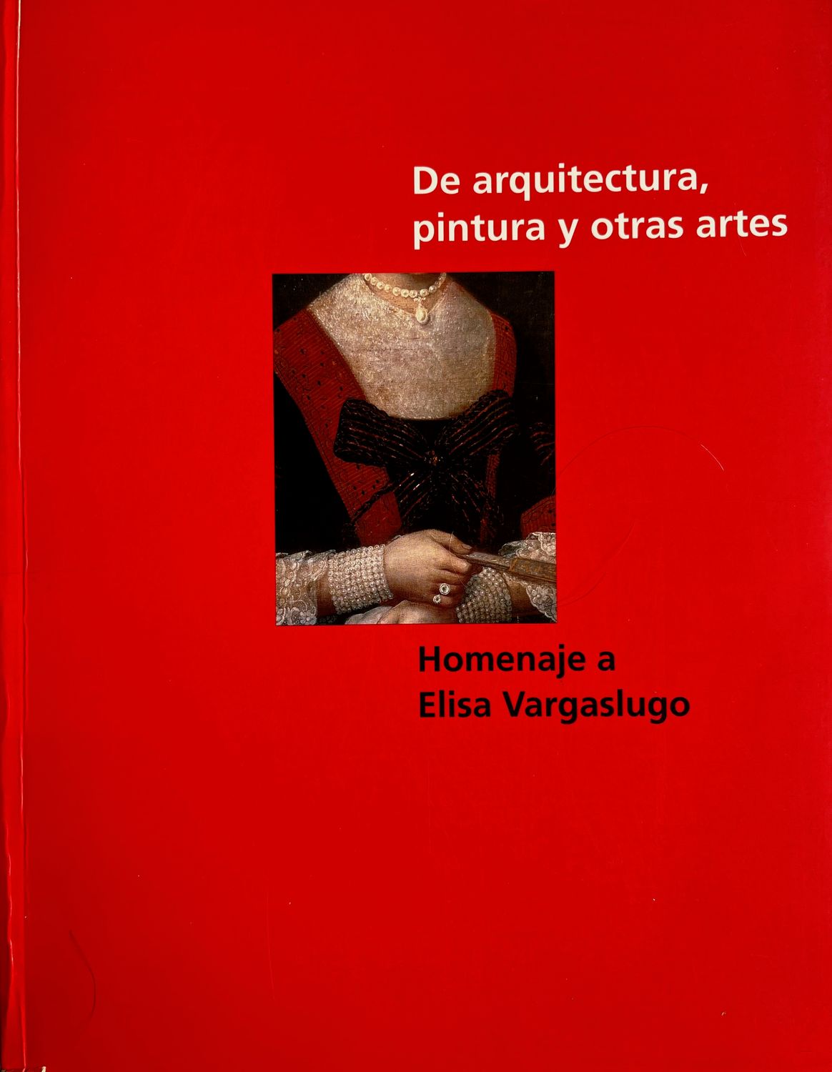 De arquitectura, pintura y otras Artes. Homenaje a Elisa Vargas Lugo.