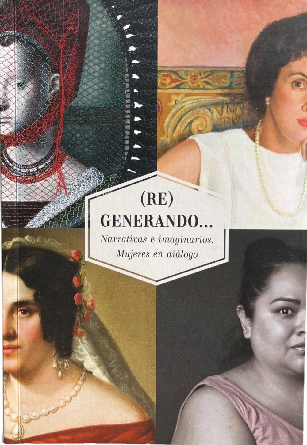 Catálogo de la exposición "(Re) Generando... Narrativas e imaginarios. Mujeres en diálogo" Museo Kaluz Karen Cordero 