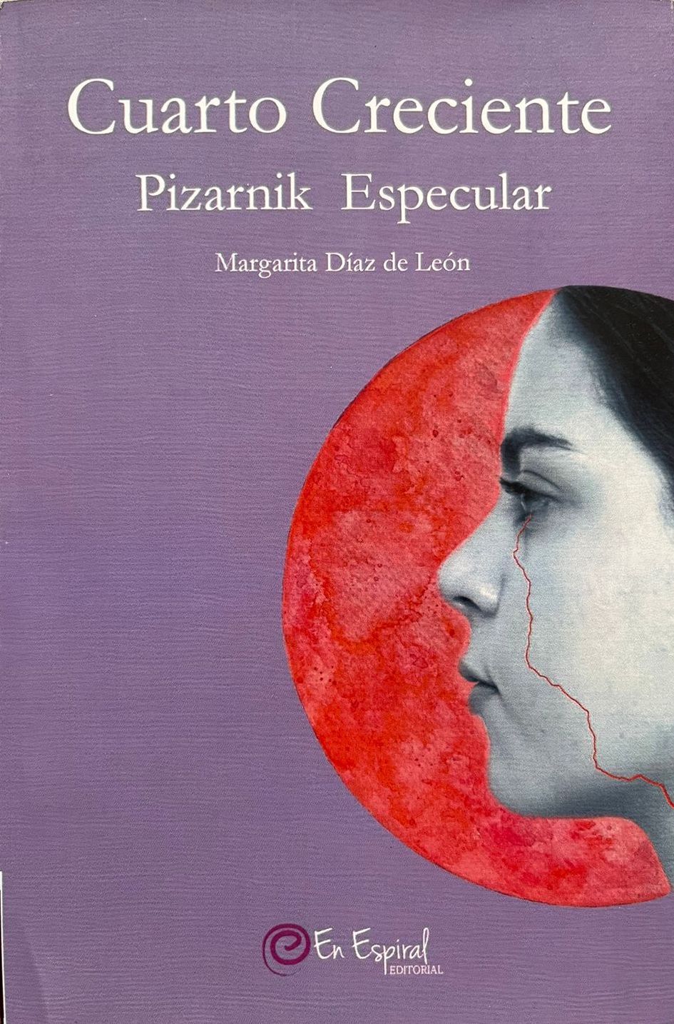 Libro: Cuatro Creciente Pizarnik Especular Margarita Diaz de Leon, Alejandra Pizarnik 