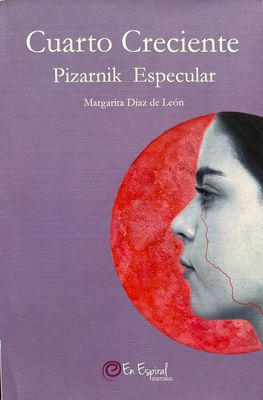 Libro: Cuatro Creciente Pizarnik Especular Margarita Diaz de Leon, Alejandra Pizarnik 
