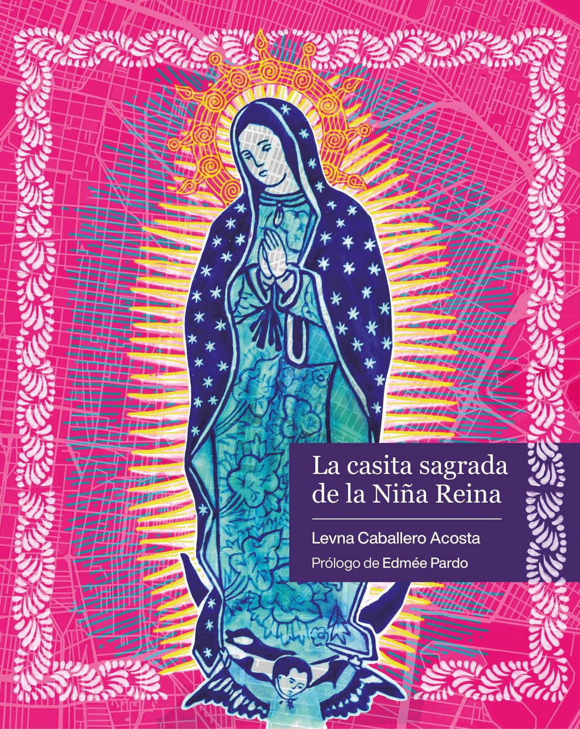 La casita de la Niña Reina Virgen de Guadalupe Guadalupana Levan Caballero 