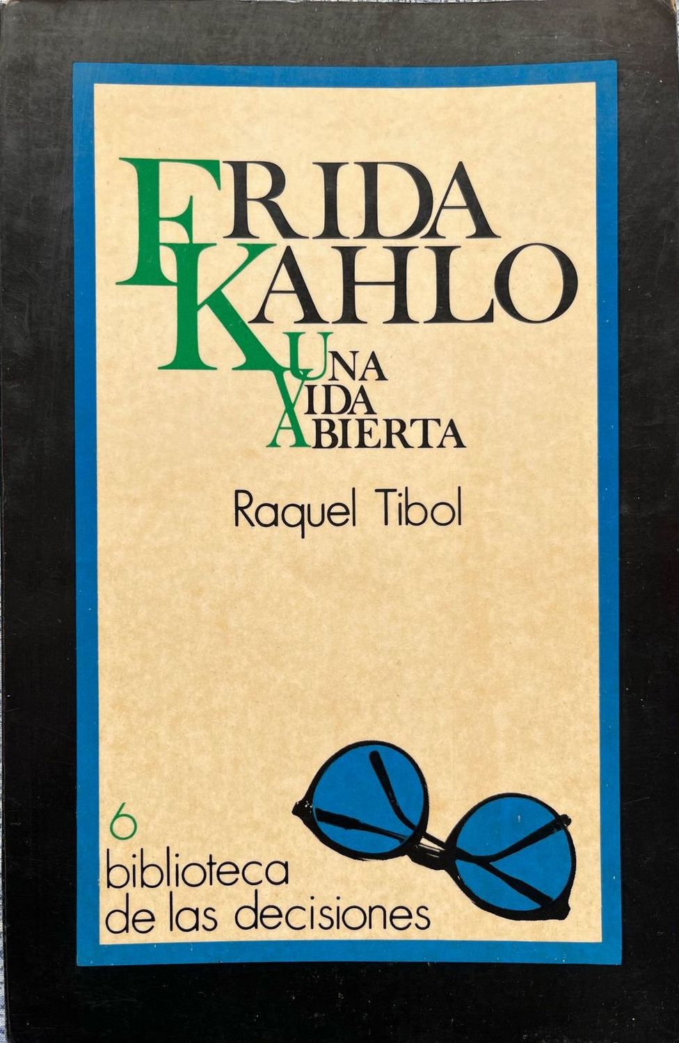 Frida Kahlo: una vida abierta de Raquel Tibol