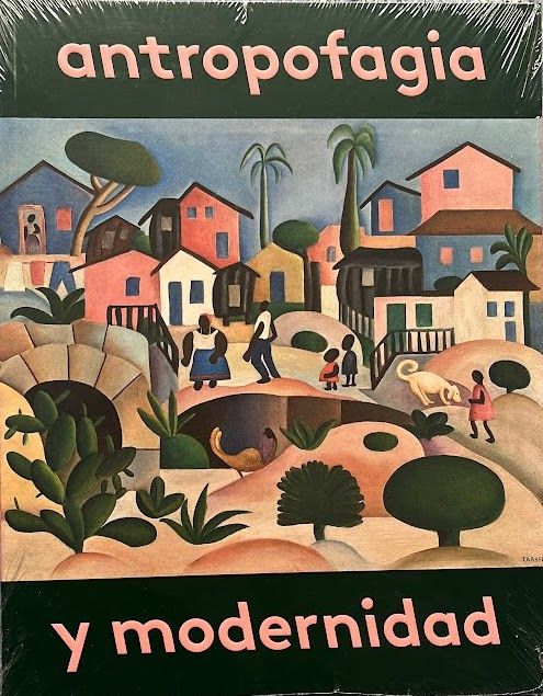 Antropofagia y Modernidad. Arte brasileño en la Colección Fadel Catalogo MUNAL 