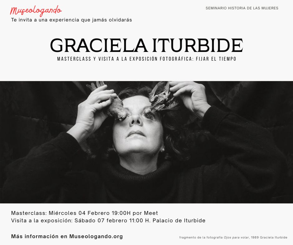 Graciela Iturbide Masterclass y visita a la exposición fotográfica: Fijar el tiempo