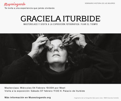 Graciela Iturbide Masterclass y visita a la exposición fotográfica: Fijar el tiempo