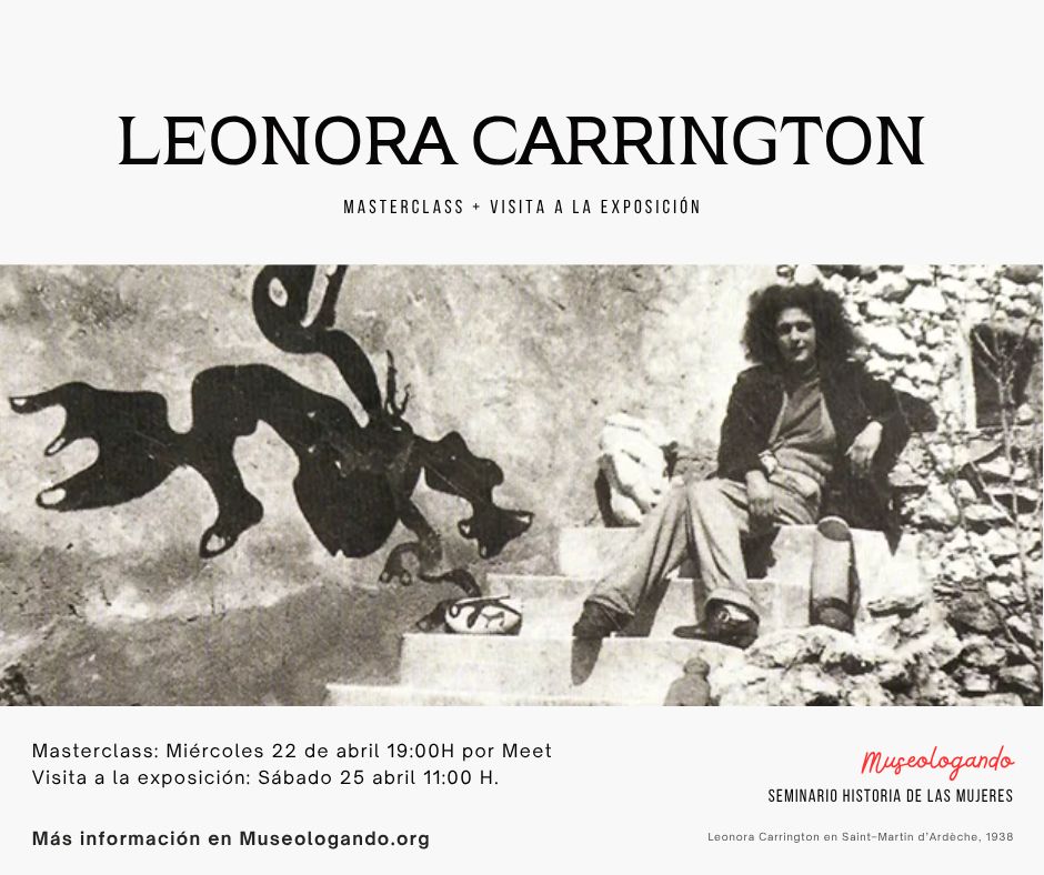 Leonora Carrington: Masterclass + Visita Especial