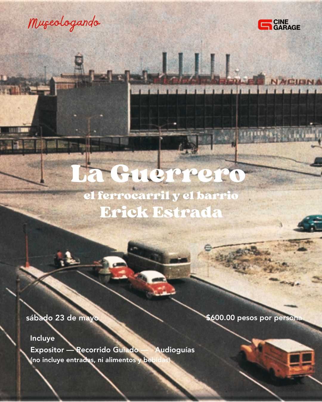 La Guerrero, el ferrocarril y el barrio