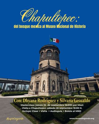Chapultepec: del bosque mexica al Museo Nacional de Historia