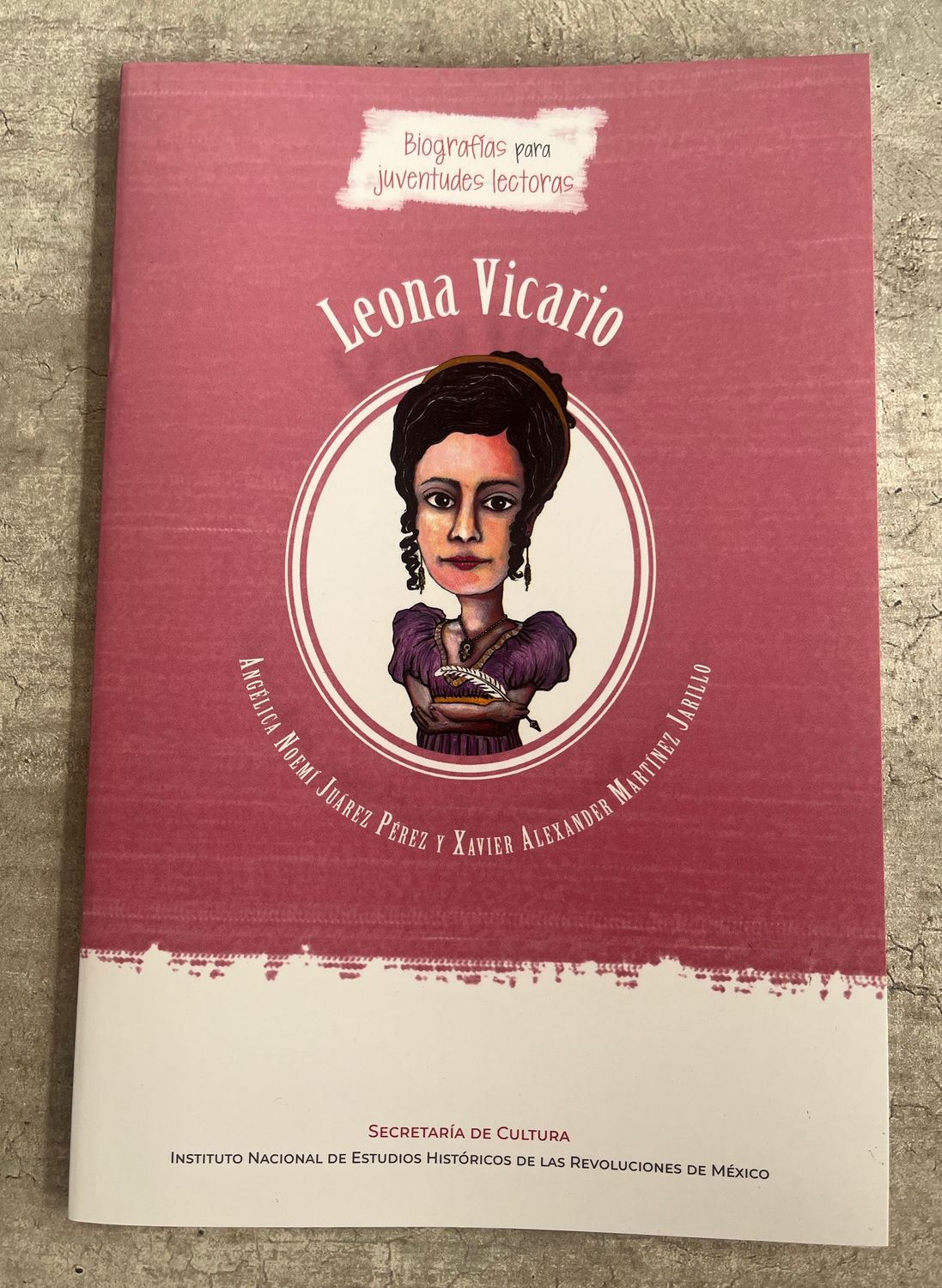 Leona Vicario — Biografía para juventudes lectoras, INEHRM. Angélica Noemi Juárez Perez Museologando