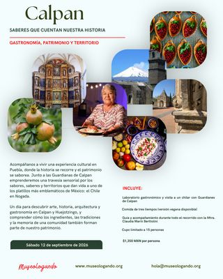Experiencia: Calpan: Sabores que cuentan nuestra historia (sin transporte) Guardianes de Calpan Chile en nogada Museologando Hilda Cruz Claudia Marin Puebla