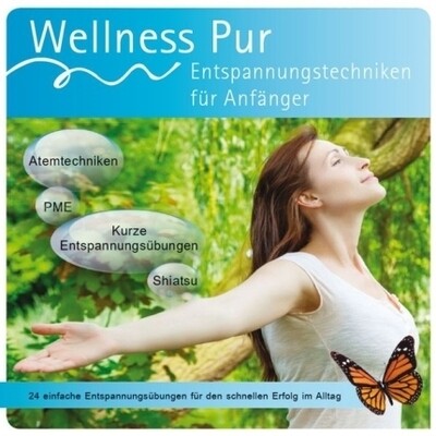 Wellness-CD-Shop - Wellness Pur - Entspannungstechniken für Anfänger Wellness-CD-Shop - Wellness Pur - Entspannungstechniken für Anfänger