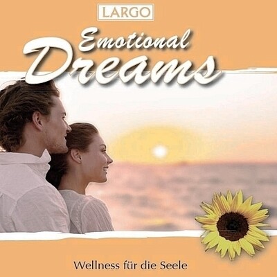 Wellness-CD - Largo Emotional Dreams - Instrumentalmusik zum Träumen und Entspannen