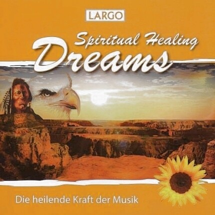 Wellness-CD - Largo - Spiritual Healing Dreams - Entspannungsmusik