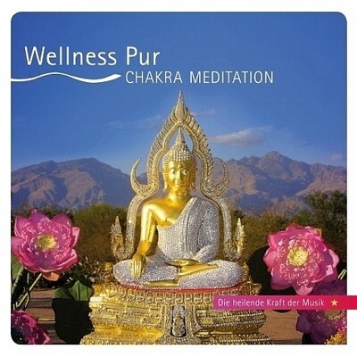 Wellness Pur-CD – Chakra Meditation - Die Heilende Kraft der Musik Wellness Pur-CD – Chakra Meditation - Die Heilende Kraft der Musik