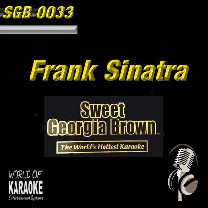 Sweet Georgia Brown - SGB0033 – Frank Sinatra – Karaoke Playbacks