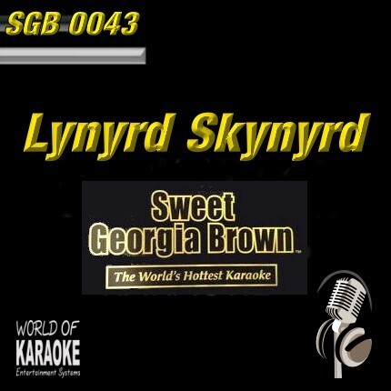 Sweet Georgia Brown Karaoke - SGB0043 - Lynyrd Skynyrd