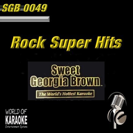 Sweet Georgia Brown - SGB0049 – Rock Super Hits – Top Karaoke Playbacks