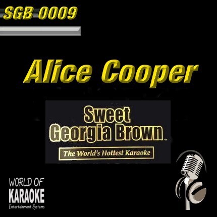 Sweet Georgia Brown - SGB0009 – Alice Cooper – Top Karaoke Playbacks