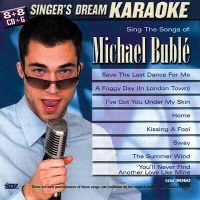 Sing the Songs of Michael Buble - Karaoke Playbacks - SDK 9060 (Sparausgabe)