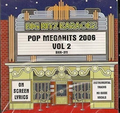 Big Hitz Pop MegaHits 2006 Vol 2 Karaoke