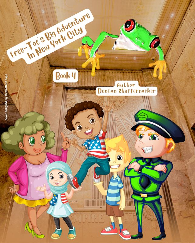 Author Denton Shaffernocker's Book #4 - Free-Toe's Big Adventure in New York City_ Paperback Book