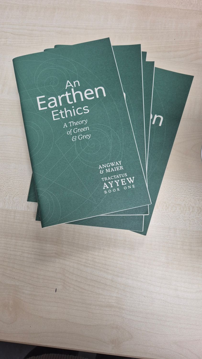 An Earthen Ethics - A Theory of Green &amp; Grey