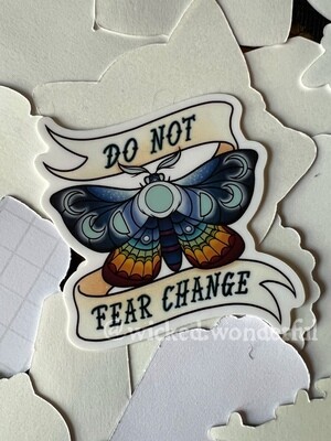 Do Not Fear Change