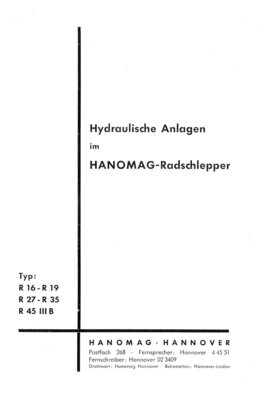 Betriebsanleitung für die Hydraulische Anlagen für Hanomag Radschlepper R 16 - R 19, R 27 - R 35 und R 45 III B. Betriebsanleitung für die Hydraulische Anlagen für Hanomag Radschlepper R 16 - R 19, R 27 - R 35 und R 45 III B.