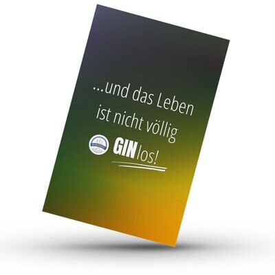 Postkarte "und das Leben ist nicht völlig ginlos" DIN A6