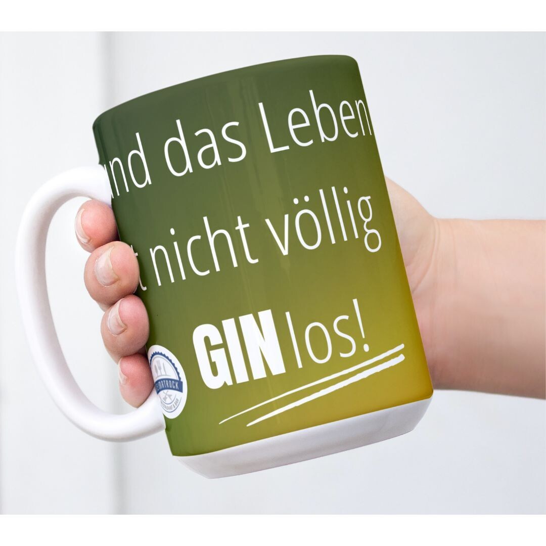 Tasse "und das Leben ist nicht völlig ginlos"