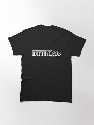 RUTHLESS classic T-shirt