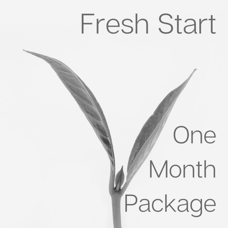 One Month Fresh Start Support Package One Month Fresh Start Support Package