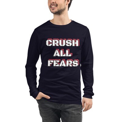 CRUSH FEARS-Unisex Long Sleeve Tee
