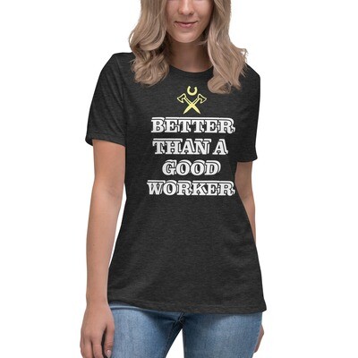 BETTER THAN-Women&#39;s Relaxed T-Shirt