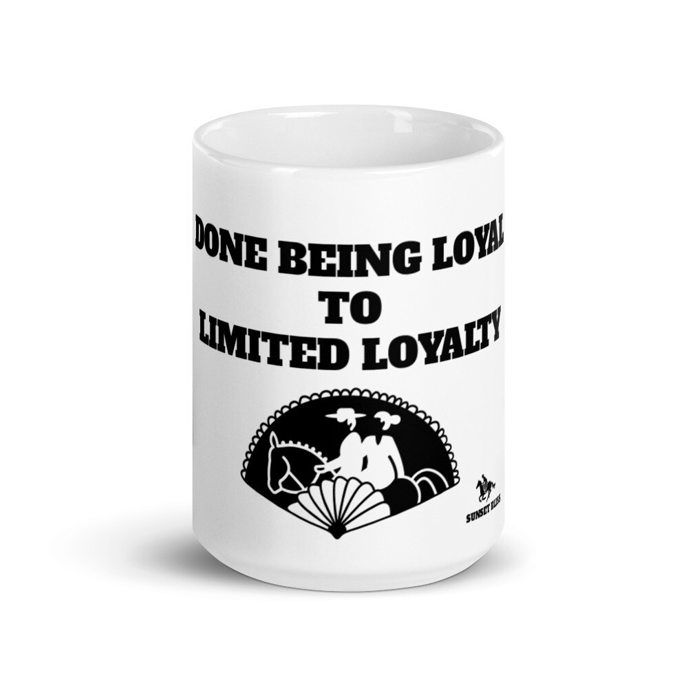 LIMITED LOYALTY-White glossy mug
