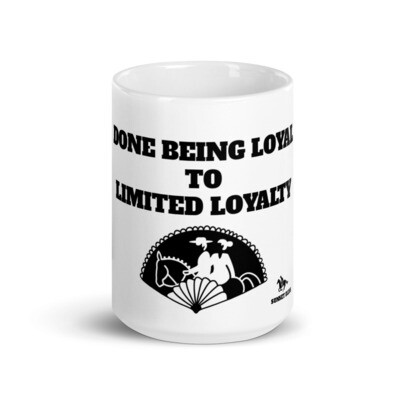LIMITED LOYALTY-White glossy mug