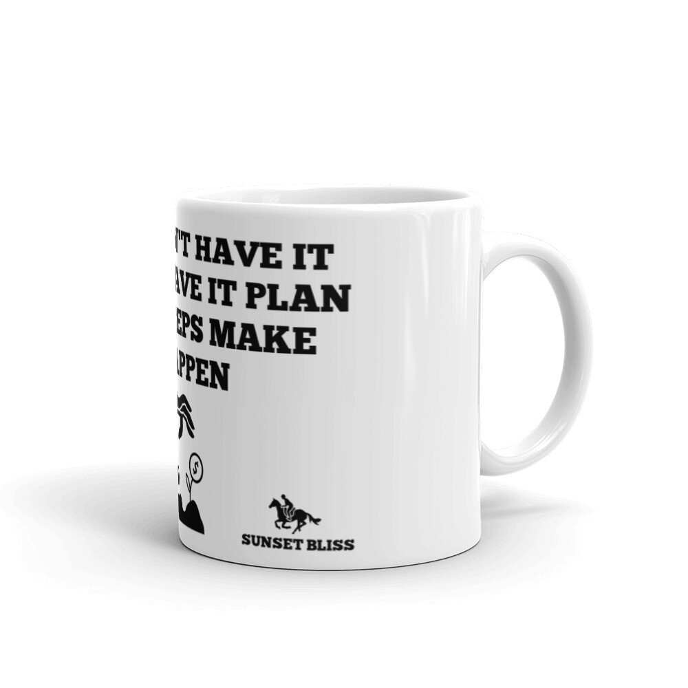 HAVE IT PLAN-White glossy mug, Size: 11oz