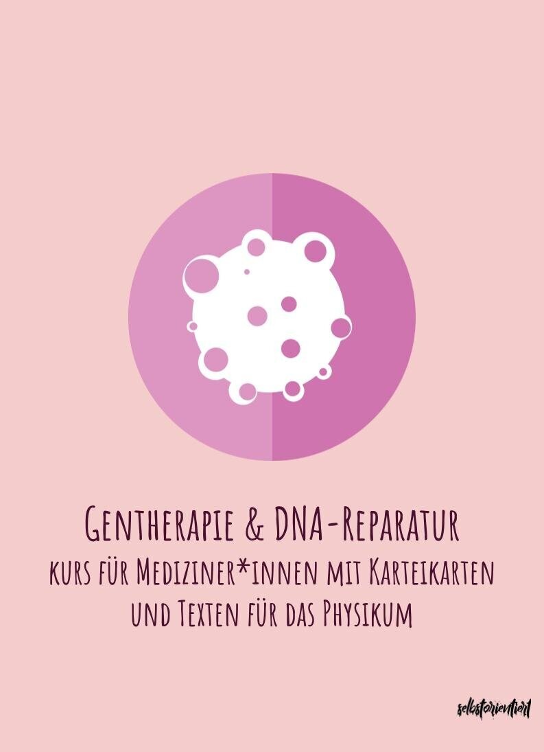 Gentherapie & DNA-Reparaturmechanismen - Kurs mit Karteikarten & Texten