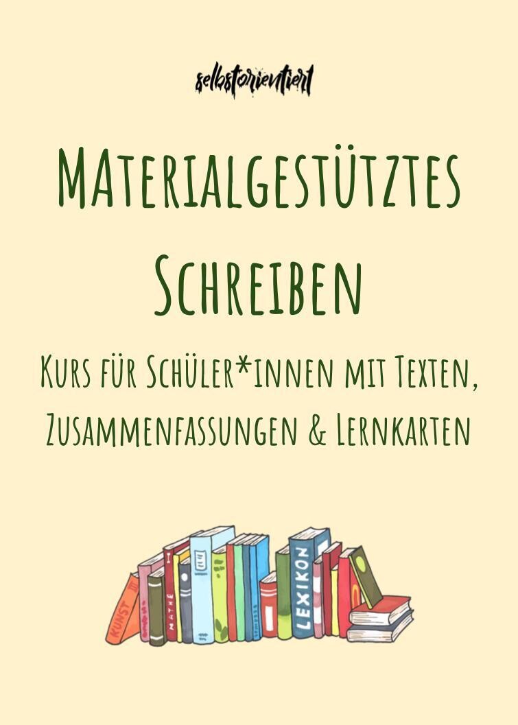 Materialgestütztes Schreiben im Fach Deutsch - Texte, Erklärung und Zusammenfassungen
